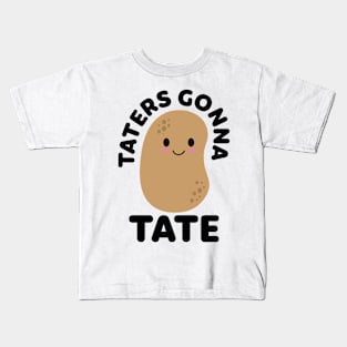 funny TOT potato quote tater gonna tate cool TOT potato Kids T-Shirt